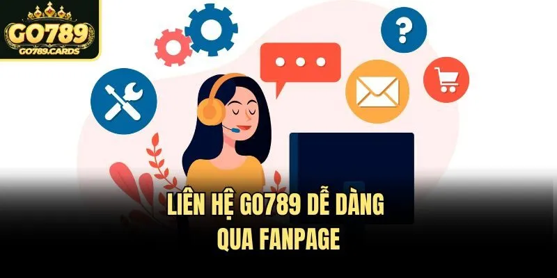 Các Cách Liên Hệ Go789 Và Những Lưu Ý Quan Trọng Cần Nhớ Liên hệ Go789 dễ dàng qua fanpage