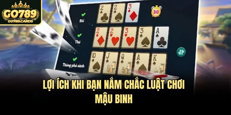 Tìm Hiểu Luật Chơi Mậu Binh Bí Kíp Cược Bất Bại Cùng Go789 Lợi ích khi bạn nắm chắc luật chơi mậu binh