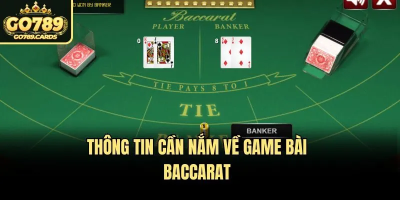 Hướng Dẫn Cách Chơi Baccarat Chi Tiết Và Mẹo Hay Từ Go789 Thông tin cần nắm về game bài Baccarat