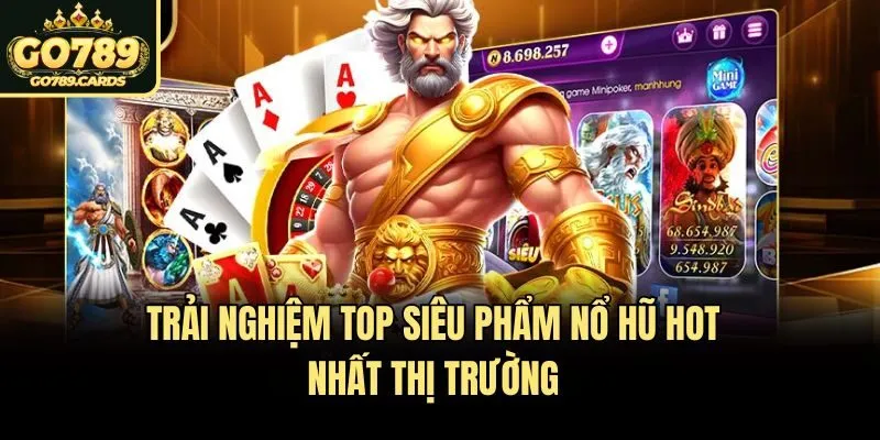 NỔ HŨ Go789 Trải nghiệm top siêu phẩm nổ hũ hot nhất thị trường