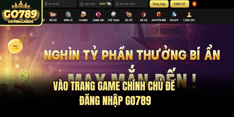 Vào trang game chính chủ để đăng nhập Go789