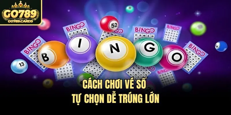 Khám Phá Các Cách Chơi Vé Số Tự Chọn Cùng Go789 Cách chơi vé số tự chọn dễ trúng lớn